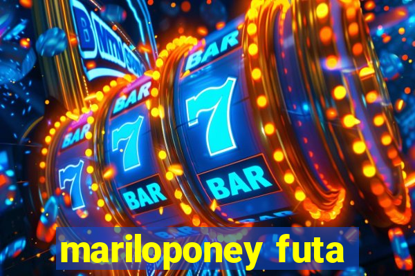 mariloponey futa